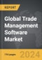 Trade Management Software - Global Strategic Business Report - Product Image