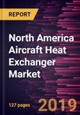 North America Aircraft Heat Exchanger Market to 2027 - Regional Analysis and Forecasts by Type; Type of Aircraft; Application- Product Image