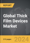 Thick Film Devices - Global Strategic Business Report- Product Image