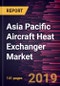 Asia Pacific Aircraft Heat Exchanger Market to 2027 - Regional Analysis and Forecasts by Type; Type of Aircraft; Application - Product Thumbnail Image