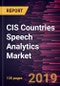 CIS Countries Speech Analytics Market to 2027 - Regional Analysis and Forecasts by Type, Deployment Type, End-user Industry - Product Thumbnail Image