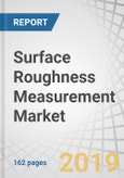 Surface Roughness Measurement Market by Component (Probes, software Cameras, Lighting Equipment), Surface Type (2D and 3D), Technique Type (Contact and noncontact), Vertical (Automotive, Energy & Power) and Geography - Global forecast to 2025- Product Image