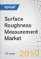 Surface Roughness Measurement Market by Component (Probes, software Cameras, Lighting Equipment), Surface Type (2D and 3D), Technique Type (Contact and noncontact), Vertical (Automotive, Energy & Power) and Geography - Global forecast to 2025 - Product Thumbnail Image