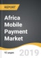 Africa Mobile Payment Market 2019-2027 - Product Thumbnail Image