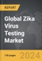 Zika Virus Testing: Global Strategic Business Report - Product Thumbnail Image