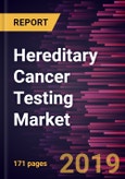 Hereditary Cancer Testing Market to 2027 - Global Analysis and Forecasts By Diagnosis Type; Technology; End User, and Geography- Product Image