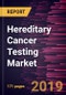 Hereditary Cancer Testing Market to 2027 - Global Analysis and Forecasts By Diagnosis Type; Technology; End User, and Geography - Product Thumbnail Image