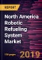 North America Robotic Refueling System Market to 2027 - Regional Analysis and Forecasts by Component; Fuel; Industry Vertical - Product Thumbnail Image