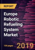 Europe Robotic Refueling System Market to 2027 - Regional Analysis and Forecasts by Component; Fuel; Industry Vertical- Product Image