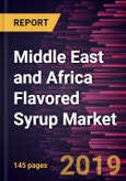 Middle East and Africa Flavored Syrup Market to 2027 - Regional Analysis and Forecasts by Flavor; Flavor Type; Application- Product Image
