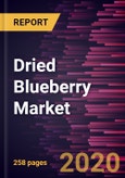 Dried Blueberry Market Forecast to 2027 - COVID-19 Impact and Global Analysis By Product Type, Nature, End Use, and Distribution Channel- Product Image