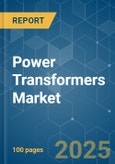 Power Transformers - Market Share Analysis, Industry Trends & Statistics, Growth Forecasts (2025 - 2030)- Product Image