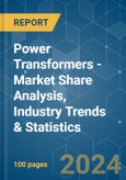 Power Transformers - Market Share Analysis, Industry Trends & Statistics, Growth Forecasts 2020 - 2029- Product Image