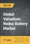 Vanadium Redox Battery - Global Strategic Business Report - Product Thumbnail Image
