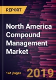 North America Compound Management Market to 2027 - Regional Analysis and Forecasts by Product & Services; Sample Type; Application; End User, and Country- Product Image