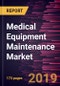 Medical Equipment Maintenance Market to 2027 - Global Analysis and Forecast by Device Type; Service Type; Service Provider and Geography - Product Thumbnail Image