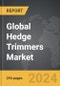 Hedge Trimmers - Global Strategic Business Report - Product Thumbnail Image