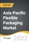 Asia-Pacific Flexible Packaging Market 2022-2028 - Product Thumbnail Image