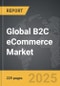 B2C eCommerce - Global Strategic Business Report - Product Thumbnail Image