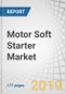Motor Soft Starter Market by Voltage (Low and Medium), Rated Power (Up to 750 W, 751 W-75 kW, Above 75 kW), Application (Pumps, Fans, Compressors), Industry (Oil & Gas, Water and Wastewater, Power Generation, Mining), and Region - Global Forecast to 2024 - Product Thumbnail Image