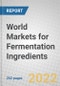 World Markets for Fermentation Ingredients - Product Image