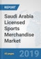 Saudi Arabia Licensed Sports Merchandise Market: Prospects, Trends Analysis, Market Size and Forecasts up to 2025 - Product Thumbnail Image