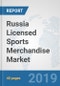 Russia Licensed Sports Merchandise Market: Prospects, Trends Analysis, Market Size and Forecasts up to 2025 - Product Thumbnail Image