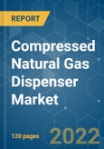 Compressed Natural Gas (CNG) Dispenser Market - Growth, Trends, COVID-19 Impact, and Forecasts (2022 - 2027)- Product Image