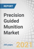 Precision Guided Munition Market by Speed (Subsonic, Supersonic, and Hypersonic), Product, Technology, Mode of Operation (Semi-Autonomous and Autonomous), Launch Platform (Land, Airborne and Naval) and Region - Global Forecast to 2026- Product Image