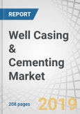 Well Casing & Cementing Market by Type (Casing, Cementing), Service (Casing pipe, equipment & services, Cementing equipment & services), Operation (Primary, Remedial), Application (Onshore, Offshore), Well, and Region - Global Forecast to 2024- Product Image