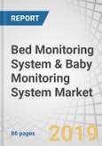 Bed Monitoring System & Baby Monitoring System Market by Type (Baby Monitor (Sensor & Wearable), Pressure Ulcer, Elderly Monitor, Sleep Monitor), End User (Home Care, Nursing Home & Assisted Living Facilities) - Global Forecast to 2024- Product Image