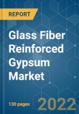 Glass Fiber Reinforced Gypsum Market - Growth, Trends, COVID-19 Impact, and Forecasts (2022 - 2027)- Product Image