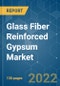 Glass Fiber Reinforced Gypsum Market - Growth, Trends, COVID-19 Impact, and Forecasts (2021 - 2026) - Product Image
