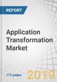 Application Transformation Market by Service (Cloud Application Migration, Application Replatforming, Application Integration), Organization Size, Vertical (Retail, Telecom, Government, Healthcare, Manufacturing) & Region - Global Forecast to 2024- Product Image