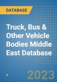 Truck, Bus & Other Vehicle Bodies Middle East Database- Product Image
