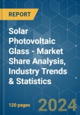 Solar Photovoltaic Glass - Market Share Analysis, Industry Trends & Statistics, Growth Forecasts 2019 - 2029- Product Image