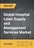 Hospital Linen Supply and Management Services: Global Strategic Business Report- Product Image
