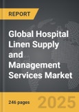 Hospital Linen Supply and Management Services: Global Strategic Business Report- Product Image