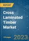 Cross Laminated Timber Market - Growth, Trends, COVID-19 Impact, and Forecasts (2022 - 2027) - Product Image