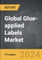 Glue-applied Labels: Global Strategic Business Report - Product Image
