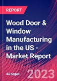 Wood Door & Window Manufacturing in the US - Industry Market Research Report- Product Image