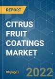 CITRUS FRUIT COATINGS MARKET - Growth, Trends, COVID-19 Impact, and Forecasts (2022 - 2027)- Product Image