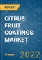 CITRUS FRUIT COATINGS MARKET - Growth, Trends, COVID-19 Impact, and Forecasts (2022 - 2027) - Product Image