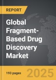 Fragment-based Drug Discovery: Global Strategic Business Report- Product Image