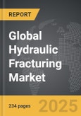 Hydraulic Fracturing - Global Strategic Business Report- Product Image