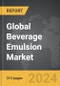 Beverage Emulsion: Global Strategic Business Report - Product Image
