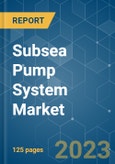 Subsea Pump System Market - Growth, Trends, and Forecasts (2023-2028)- Product Image