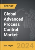 Advanced Process Control - Global Strategic Business Report- Product Image