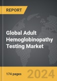 Adult Hemoglobinopathy Testing - Global Strategic Business Report- Product Image