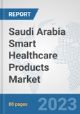 Saudi Arabia Smart Healthcare Products Market: Prospects, Trends Analysis, Market Size and Forecasts up to 2030- Product Image